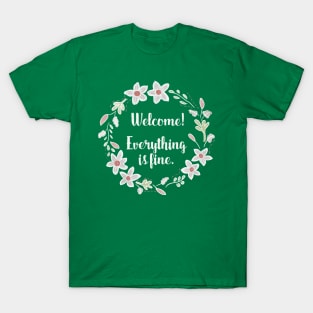 Welcome!  Everything is Fine - The Good Place T-Shirt